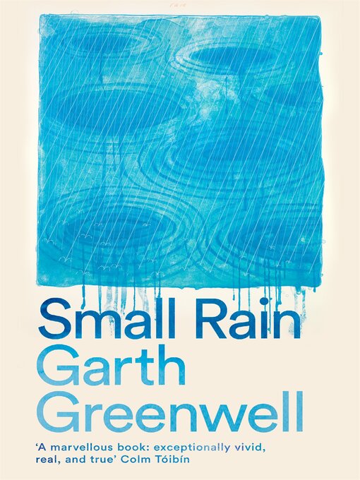 Title details for Small Rain by Garth Greenwell - Wait list
